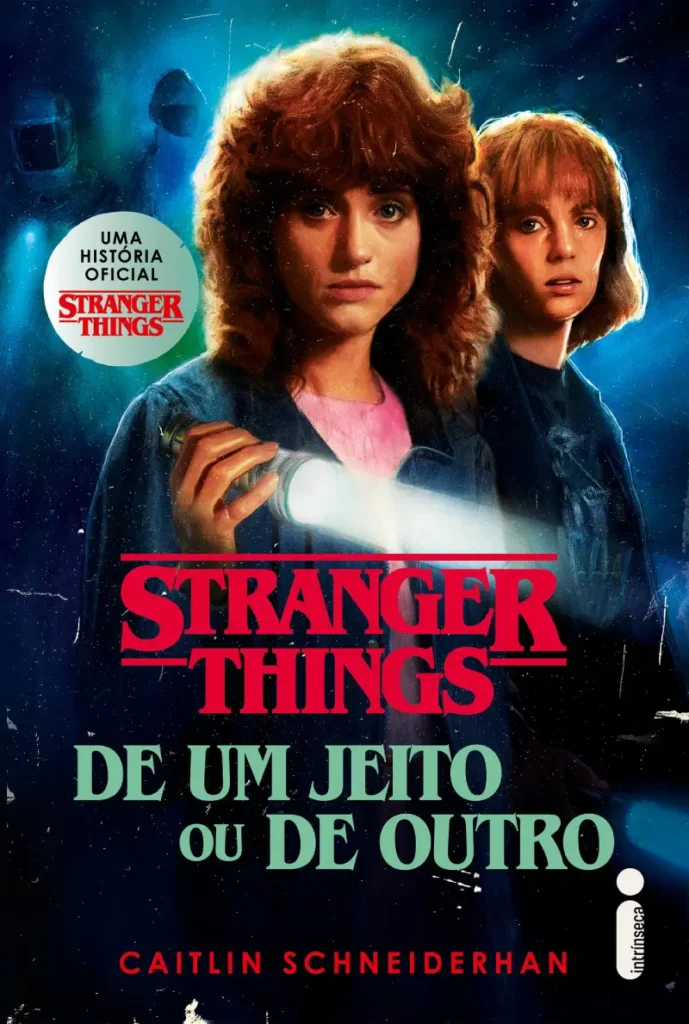 Livro Stranger Things De Um Jeito ou de Outro, de Caitlin Schneiderhan capa