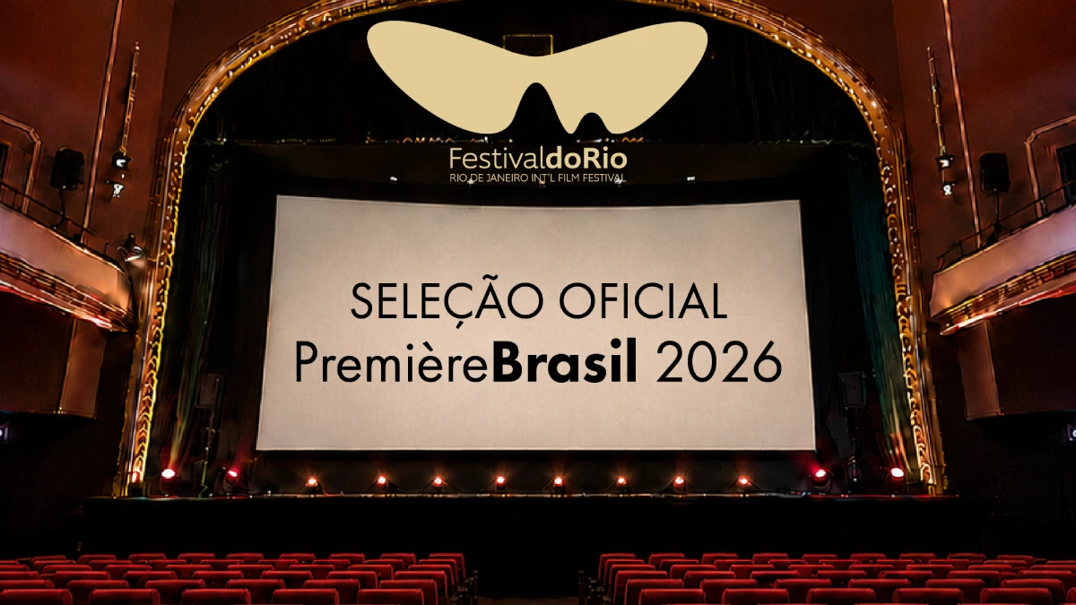 Première Brasil 2026 filmes selecionados no Festival do Rio